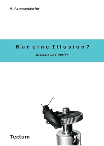 Nur eine Illusion? Biologie und Design