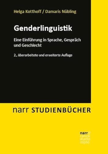 Genderlinguistik: Eine Einführung in Sprache, Gespräch und Geschlecht (Narr Studienbücher)