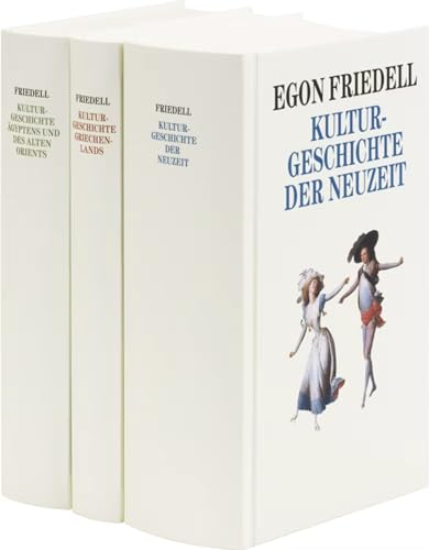 Egon Friedell. Kulturgeschichte Ägyptens und des Altertums. Kulturgeschichte Griechenlands. Kulturgeschichte der Neuzeit