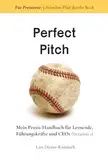 Perfect Pitch: Mein Praxis-Handbuch für Lernende, Führungskräfte und CEOs (Iteration 1)