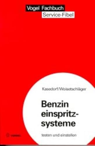 Benzineinspritzsysteme: Testen und einstellen (Service Fibel)