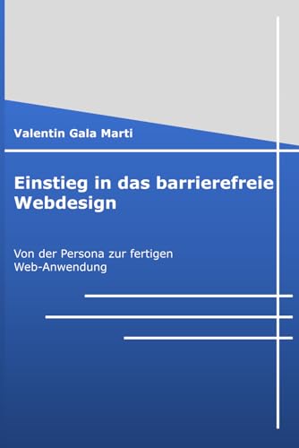 Einstieg in barrierefreies Webdesign: Von der Persona zur fertigen Web-Anwendung