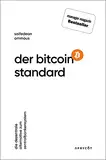 Der Bitcoin-Standard: Die dezentrale Alternative zum Zentralbankensystem