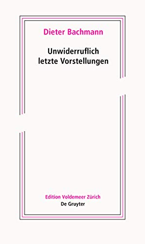 Unwiderruflich letzte Vorstellungen: Roman in fünf Akten (Edition Voldemeer)