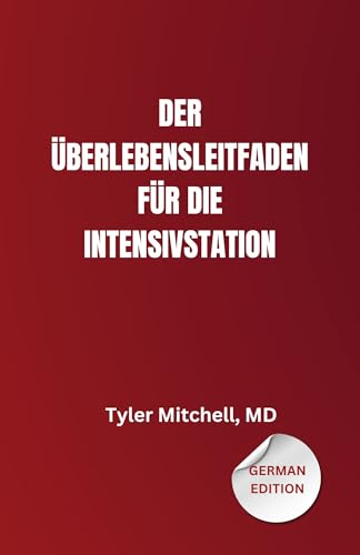 Der Überlebenshandbuch der Intensivstation“