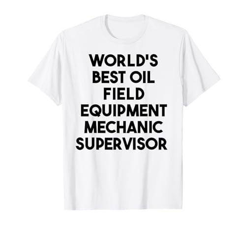Der weltbeste Mechaniker für Ölfeldausrüstung T-Shirt