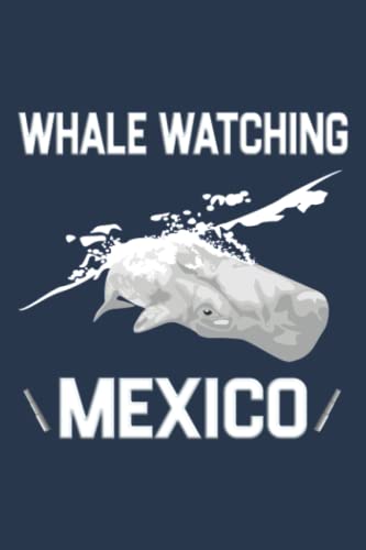 Whale Watching Mexico / Wale Beobachten Mexiko: Notizbuch (6“ x 9“ ~ DinA5) 120 gepunktete Seiten (Dot Grid) Notizbuch / Tagebuch mit elegantem Pottwal-Motiv als Geschenk zu allen Anlässen