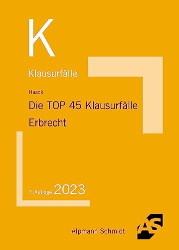 Die TOP 45 Klausurfälle Erbrecht