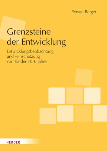 Grenzsteine der Entwicklung. Manual: Entwicklungsbeobachtung und -einschätzung von Kindern im Alter von 0–6 Jahren. Version 2023