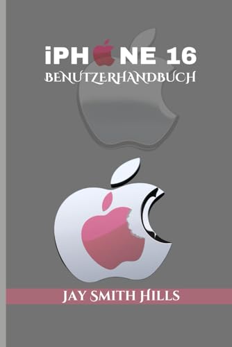 iPhone 16 BENUTZERHANDBUCH: Eine umfassende Anleitung zur Verwendung der neuen iPhone 16-Serie