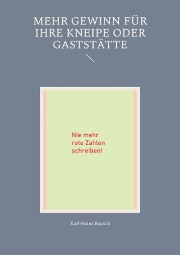 Mehr Gewinn für Ihre Kneipe oder Gaststätte: Nie mehr rote Zahlen schreiben