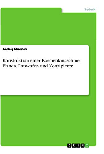 Konstruktion einer Kosmetikmaschine. Planen, Entwerfen und Konzipieren