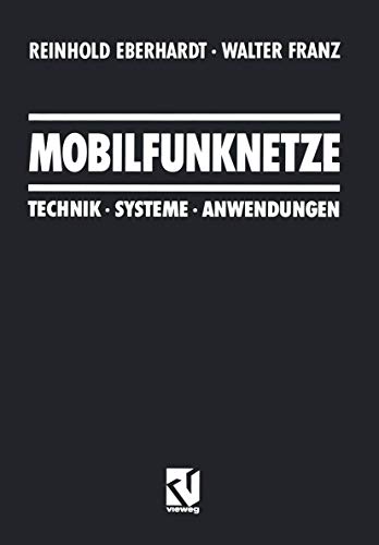 Mobilfunknetze: Technik · Systeme · Anwendungen