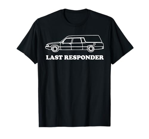 Letzter Responder, Student der Leichenkunde, Leichenbestatter T-Shirt