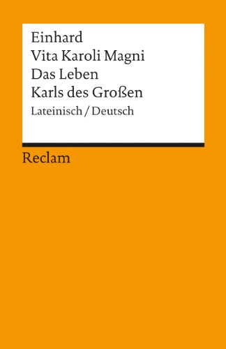 Vita Karoli Magni / Das Leben Karls des Großen: Lateinisch/Deutsch