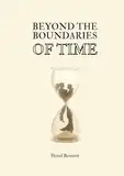 Beyond the Boundaries of Time (English Edition)