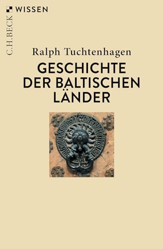 Geschichte der baltischen Länder (Beck'sche Reihe)