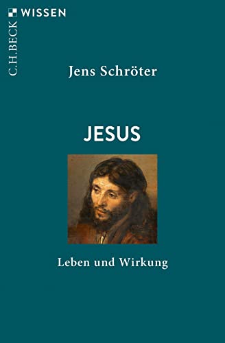 Jesus: Leben und Wirkung (Beck'sche Reihe)