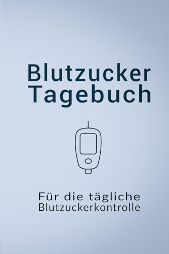 Diabetis Tagebuch – kompaktes & übersichtliches Blutzucker Tagebuch im A5 Format für tägliche Einträge für 1 Jahr: Mit Feldern für Mahlzeiten, Insulin & Notizen – Ideals Geschenk für Diabetiker