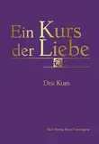 Ein Kurs der Liebe: Der Kurs