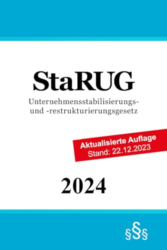 Unternehmensstabilisierungs- und -restrukturierungsgesetz - StaRUG