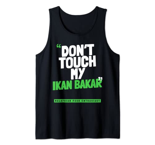 Fass meinen IKAN BAKAR nicht an Tank Top