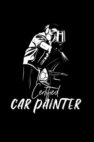 Certified Car Painter: Lackierer Autolackierer Fahrzeuglackierer Notizbuch Notizheft Schulheft 6 x 9 Zoll Kariert Geschenk