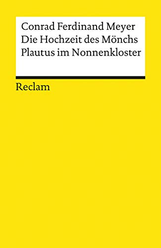 Die Hochzeit des Mönchs. Plautus im Nonnenkloster: Novellen – Meyer, Conrad F – Klassiker des 19. Jahrhunderts (Reclams Universal-Bibliothek)