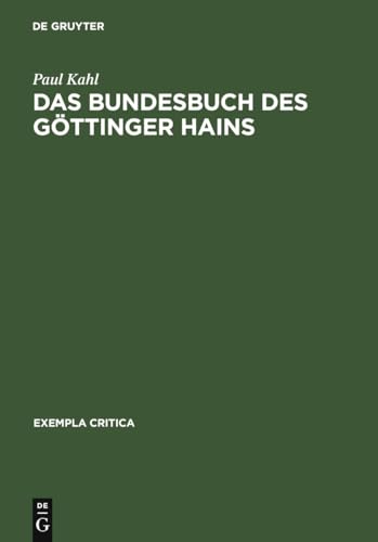 Das Bundesbuch des Göttinger Hains: Edition - Historische Untersuchung - Kommentar (Exempla critica, 2, Band 2)