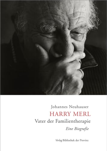 Harry Merl – Vater der Familientherapie: Eine Biografie