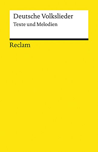 Deutsche Volkslieder: Texte und Melodien (Reclams Universal-Bibliothek)