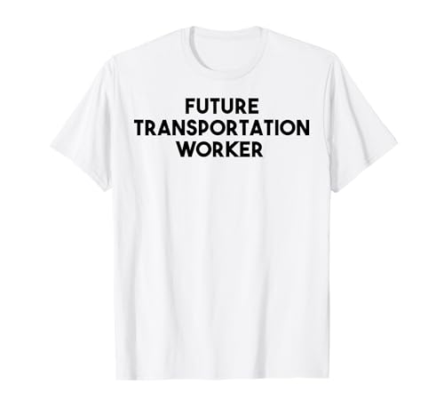 Transportarbeiter Lustig - Zukünftiger Transportarbeiter T-Shirt