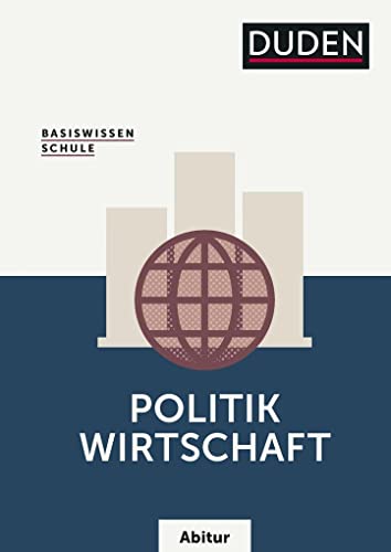 Basiswissen Schule – Politik/Wirtschaft Abitur: Das Standardwerk für die Oberstufe