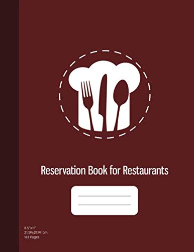 Reservation Book for Restaurants: 2019 6 Month Guest Booking Diary, Hostess Table Log Journal, Restaurant Reservation Logbook, Reservations Notebook, 183 Pages, Burgundy Cover (8.5"x11"))