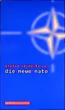 Die neue NATO. Vom Verteidigungsbündnis zur Interventionsmacht? (Rotbuch)