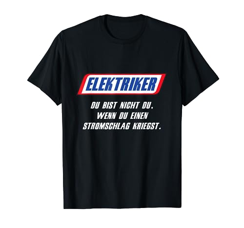 Elektriker Stromschlag Spruch Elektrotechnik Handwerk T-Shirt