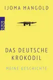 Das deutsche Krokodil: Meine Geschichte