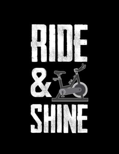 Spin Class Spin Class Ride And Shine Journal: Amazing Notebook (8.5 x 11")
