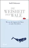 Die Weisheit der Wale: Wie uns die Giganten der Meere zu mehr Tiefe führen | Stärkung für Zeiten der Krise