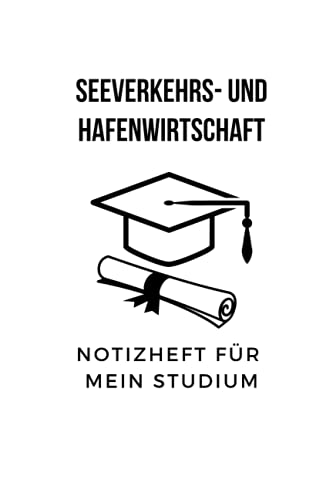 Notizheft für mein Studium: Seeverkehrs- und Hafenwirtschaft: 6x9 Notizbuch, ideal für alle Studenten, halte alle wichtigen Notizen zum Studium hier ... als Geschenk für Freunde und Familie geeignet