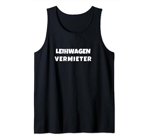 Leihwagen Vermieter - Nonsens Spruch Tank Top