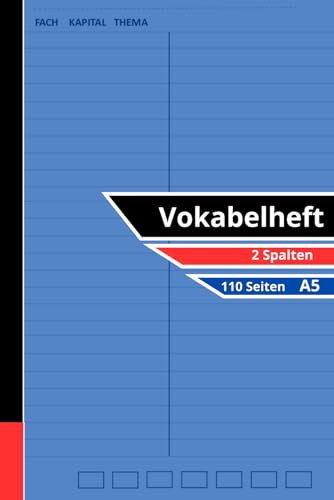 Vokabelheft A5: 2 Spalten liniert für über 2500 Vokabeln und 108 Seiten | Englisch Vokabelheft DIN A5, ... Französisch, Latein, Spanisch, Italienisch