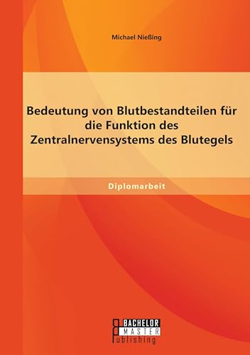 Bedeutung von Blutbestandteilen für die Funktion des Zentralnervensystems des Blutegels