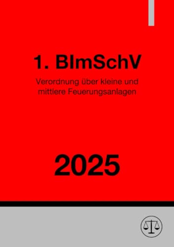 Verordnung über kleine und mittlere Feuerungsanlagen - 1. BImSchV 2025: DE
