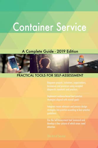 Container Service A Complete Guide - 2019 Edition