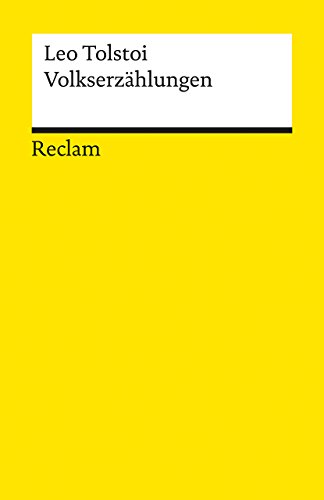 Volkserzählungen: Tolstoi, Leo – russische Weltliteratur in deutscher Übersetzung – 2556 (Reclams Universal-Bibliothek)