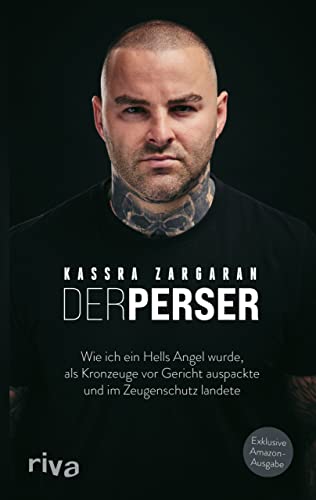 Der Perser: Wie ich ein Hells Angel wurde, als Kronzeuge vor Gericht auspackte und im Zeugenschutz landete. Exklusive Amazon-Ausgabe. Softcover