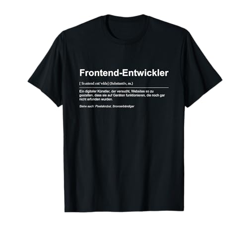 Innovativer Frontend-Entwickler Spruch - T-Shirt