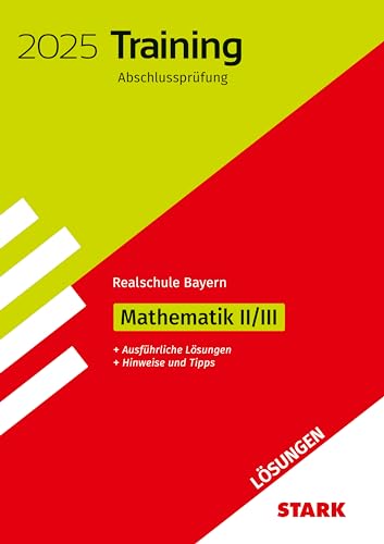 STARK Lösungen zu Training Abschlussprüfung Realschule 2025 - Mathematik II/III - Bayern (Abschlussprüfungen)