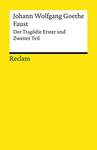 Faust. Der Tragödie Erster und Zweiter Teil: Reclams Universal-Bibliothek